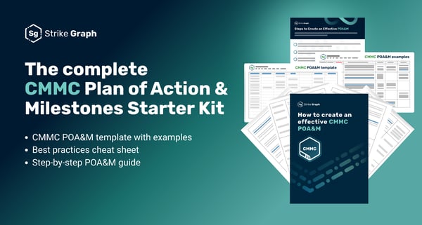 How to Create an Effective CMMC POA&M: Steps, Best Practices and Starter Kit