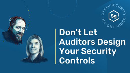don't-let-auditors-design-your-security-controls