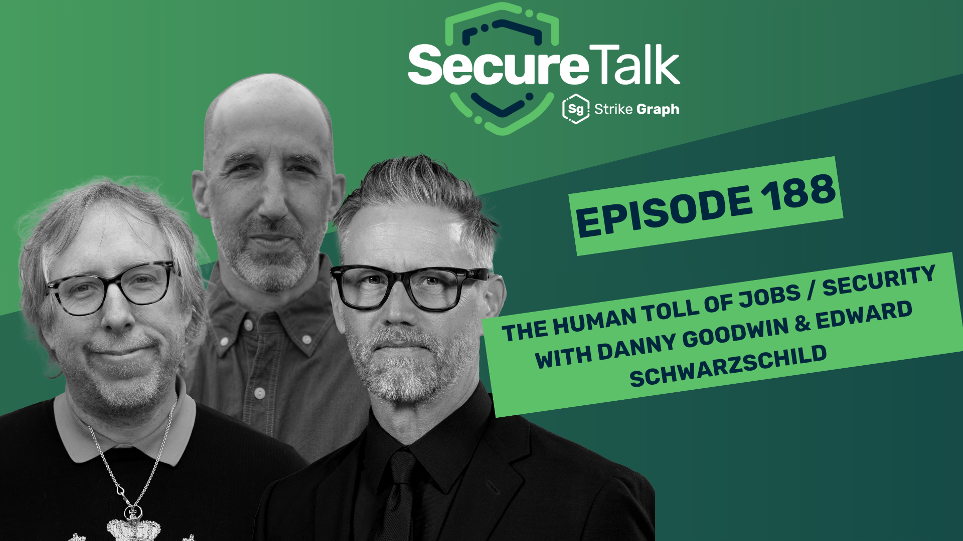 The Human Toll of Jobs / Security with Danny Goodwin & Edward Schwarzschild